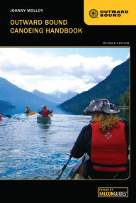 Title: Outward Bound Canoeing Handbook, Author: Johnny Molloy