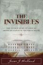 The Invisibles: The Untold Story of African American Slaves in the White House