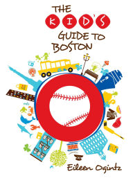 Title: Kid's Guide to Boston, Author: Eileen Ogintz