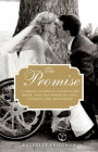 The Promise: A Tragic Accident, a Paralyzed Bride, and the Power of Love, Loyalty, and Friendship