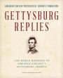 Gettysburg Replies: The World Responds to Abraham Lincoln's Gettysburg Address