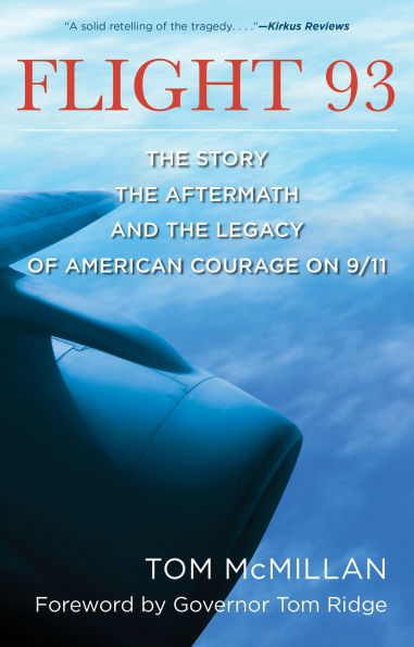 Flight 93: the Story, Aftermath, and Legacy of American Courage on 9/11