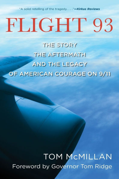 Flight 93: the Story, Aftermath, and Legacy of American Courage on 9/11