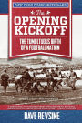 The Opening Kickoff: The Tumultuous Birth of a Football Nation