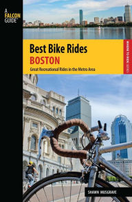 Title: Best Bike Rides Boston: Great Recreational Rides in the Metro Area, Author: Shawn Musgrave