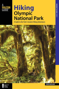 Title: Hiking Olympic National Park: A Guide to the Park's Greatest Hiking Adventures, Author: Erik Molvar