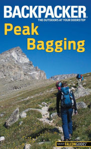 Title: Backpacker Magazine's Peak Bagging, Author: Brendan Leonard