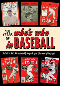 Title: 100 Years of Who's Who in Baseball, Author: Douglas B. Lyons