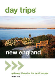 Title: Day Trips® New England: Getaway Ideas for the Local Traveler, Author: Maria Olia