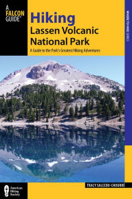 Title: Hiking Lassen Volcanic National Park: A Guide to the Park's Greatest Hiking Adventures, Author: Tracy Salcedo