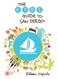 Title: Kid's Guide to San Diego, Author: Eileen Ogintz