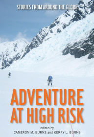Title: Adventure at High Risk: Stories from Around the Globe, Author: Cameron Burns