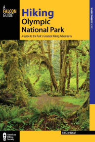 Title: Hiking Olympic National Park: A Guide to the Park's Greatest Hiking Adventures, Author: Erik Molvar
