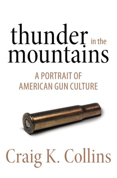Thunder in the Mountains: A Portrait of American Gun Culture