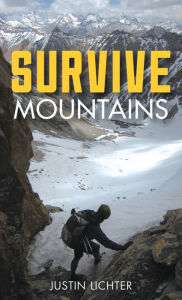 Title: Survive: Mountains, Author: Justin Lichter