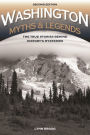 Washington Myths and Legends: The True Stories behind History's Mysteries