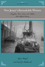 New Jersey's Remarkable Women: Daughters, Wives, Sisters, and Mothers Who Shaped History