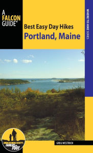 Title: Best Easy Day Hikes Portland, Maine, Author: Greg Westrich