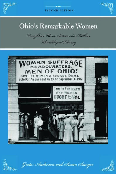 Ohio's Remarkable Women: Daughters, Wives, Sisters, and Mothers Who Shaped History