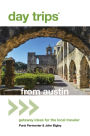 Day Trips® from Austin: Getaway Ideas For The Local Traveler