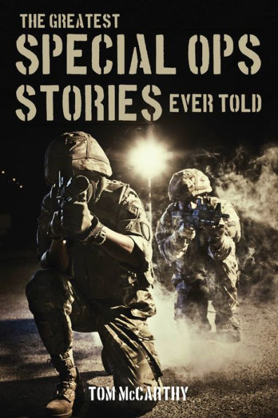 The Greatest Special Ops Stories Ever Told