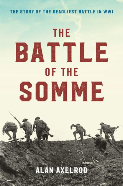 The Battle of the Somme by Alan Axelrod | NOOK Book (eBook) | Barnes ...