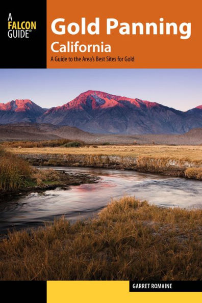 Gold Panning California: A Guide to the Area's Best Sites for Gold
