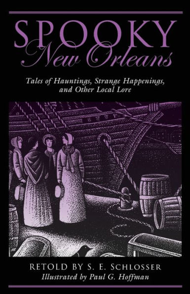 Spooky New Orleans: Tales of Hauntings, Strange Happenings, and Other Local Lore