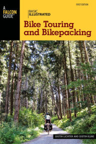 Title: Basic Illustrated Bike Touring and Bikepacking, Author: Justin Lichter