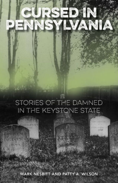 Cursed Pennsylvania: Stories of the Damned Keystone State