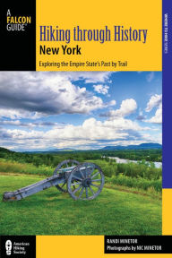 Title: Hiking through History New York: Exploring the Empire State's Past by Trail from Youngstown to Montauk, Author: Randi Minetor