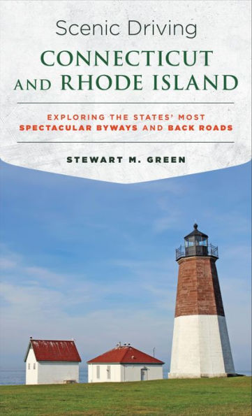 Scenic Driving Connecticut and Rhode Island: Exploring the States' Most Spectacular Byways and Back Roads