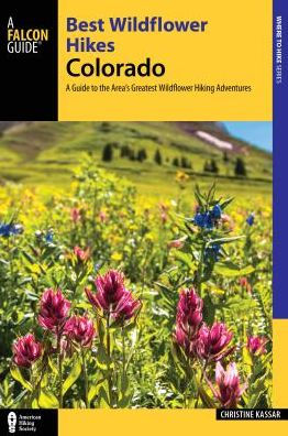Best Wildflower Hikes Colorado: A Guide to the Area's Greatest Hiking Adventures