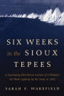 Six Weeks in the Sioux Tepees