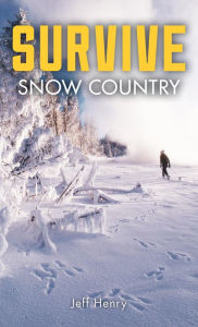 Title: Survive: Snow Country, Author: Jeff Henry