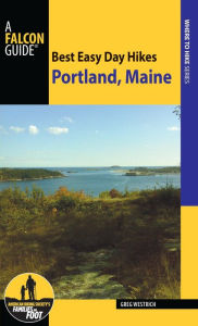 Title: Best Easy Day Hikes Portland, Maine, Author: Greg Westrich