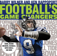 Title: Football's Game Changers: Icons, Record Breakers, Scandals, Super Bowls, and More, Author: Barry Wilner