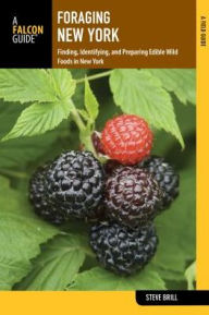 Title: Foraging New York: Finding, Identifying, and Preparing Edible Wild Foods, Author: 