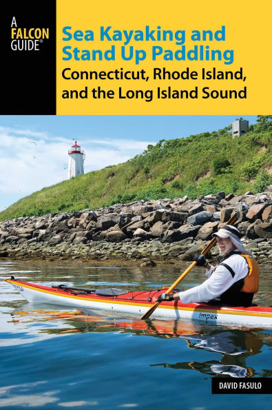 Sea Kayaking and Stand Up Paddling Connecticut, Rhode Island, the Long Island Sound