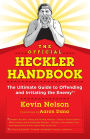 The Official Heckler Handbook: The Ultimate Guide to Offending and Irritating the Enemy