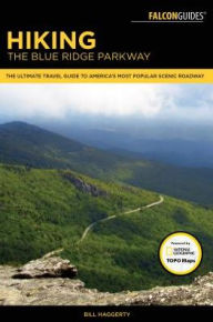 Title: Hiking the Blue Ridge Parkway: The Ultimate Travel Guide To America's Most Popular Scenic Roadway, Author: Randy Johnson