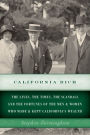 California Rich: The Lives, the Times, the Scandals, and the Fortunes of the Men & Women Who Made & Kept California's Wealth