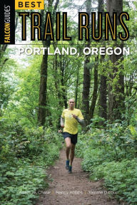 Title: Best Trail Runs Portland, Oregon, Author: Adam W. Chase