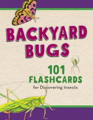 Title: Backyard Bugs: 101 Flashcards for Discovering Insects, Author: Todd Telander