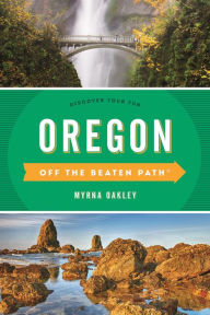 Title: Oregon Off the Beaten Path®: Discover Your Fun, Author: Myrna Oakley