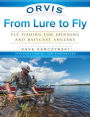 Orvis From Lure to Fly: Fly Fishing for Spinning and Baitcast Anglers