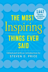 Title: The Most Inspiring Things Ever Said, Author: Steven D. Price