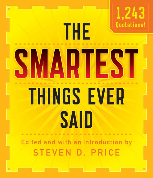 Smartest Things Ever Said, New and Expanded
