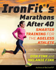 Title: IronFit's Marathons after 40: Smarter Training for the Ageless Athlete, Author: Don Fink