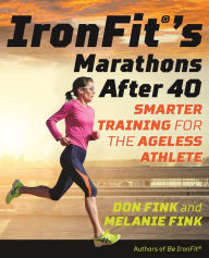 Title: IronFit's Marathons after 40: Smarter Training for the Ageless Athlete, Author: Don Fink